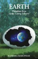 Föld: Plejádi kulcsok az élő könyvtárhoz - Earth: Pleiadian Keys to the Living Library