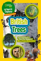 Ultimate Explorer Field Guides Brit fák - Keress kalandot! Szórakozz a szabadban! légy fadetektív! - Ultimate Explorer Field Guides British Trees - Find Adventure! Have Fun Outdoors! be a Tree Detective!