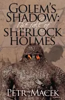 Golems Shadow: Sherlock Holmes bukása - Golems Shadow: The Fall of Sherlock Holmes