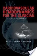 Kardiovaszkuláris hemodinamika a klinikus számára - Cardiovascular Hemodynamics for the Clinician