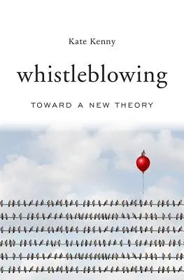 Whistleblowing: Egy új elmélet felé - Whistleblowing: Toward a New Theory