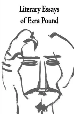 Ezra Pound irodalmi esszéi - Literary Essays of Ezra Pound