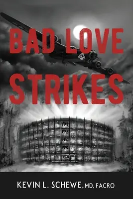 Bad Love Strikes: The Bad Love Series 1. könyv - Bad Love Strikes: The Bad Love Series Book 1