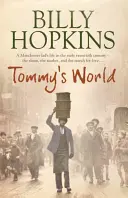 Tommy világa (The Hopkins Family Saga, 3. könyv) - Meleg és bájos történet az észak-angliai életről. - Tommy's World (The Hopkins Family Saga, Book 3) - A warm and charming tale of life in northern England