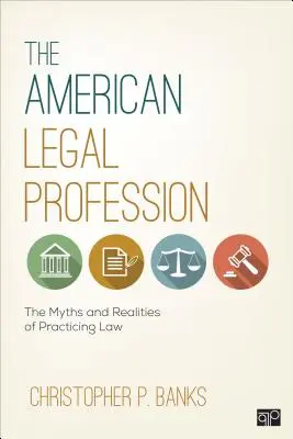 Az amerikai jogi szakma: A joggyakorlás mítoszai és valósága - The American Legal Profession: The Myths and Realities of Practicing Law