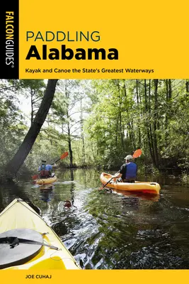 Paddling Alabama: Kayak and Canoe the State's Greatest Waterways, 2. kiadás - Paddling Alabama: Kayak and Canoe the State's Greatest Waterways, 2nd Edition