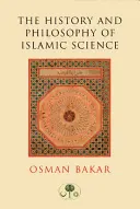 Az iszlám tudomány története és filozófiája - The History and Philosophy of Islamic Science