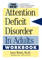 Az új figyelemhiányos zavarok felnőtteknél munkafüzet - The New Attention Deficit Disorder in Adults Workbook