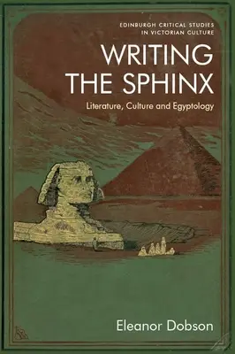 A szfinx írása: irodalom, kultúra és egyiptológia - Writing the Sphinx: Literature, Culture and Egyptology