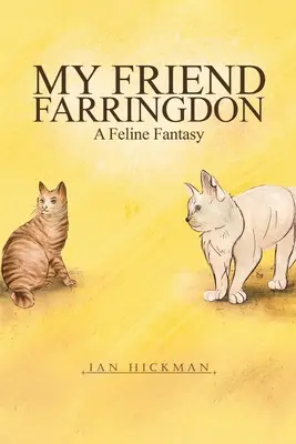 Barátom, Farringdon - Egy macskafantázia - My Friend Farringdon - A Feline Fantasy