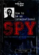 Hogyan legyek nemzetközi kém - A kiképzési kézikönyv, ha úgy döntesz, hogy elfogadod - How to be an International Spy - Your Training Manual, Should You Choose to Accept it