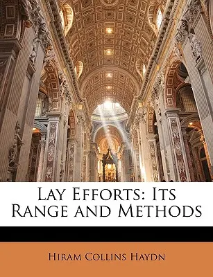 Lay Efforts: Terjedelme és módszerei - Lay Efforts: Its Range and Methods