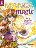 Manga Magic: Hogyan rajzoljunk és színezzünk mitikus és fantasy karaktereket? - Manga Magic: How to Draw and Color Mythical and Fantasy Characters