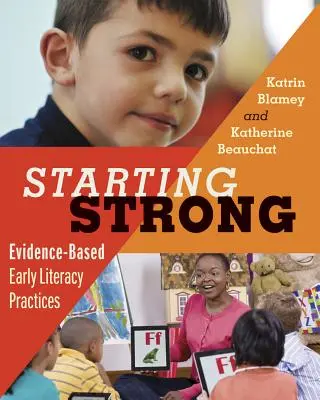 Starting Strong: Bizonyítottan megalapozott korai műveltségi gyakorlatok - Starting Strong: Evidence-Based Early Literacy Practices