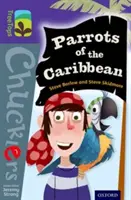 Oxford Reading Tree TreeTops Chucklers: Level 11: Papagájok a Karib-tengeren - Oxford Reading Tree TreeTops Chucklers: Level 11: Parrots of the Caribbean