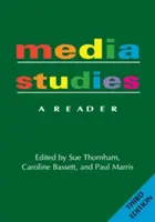 Médiatudományok: A Reader - 3. kiadás - Media Studies: A Reader - 3nd Edition