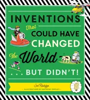 Inventions That Could Have Changed the World... But Didn't Didn't! - Inventions That Could Have Changed the World...But Didn't!