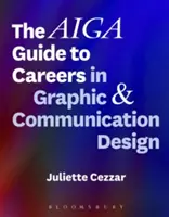 Az Aiga útmutató a grafikai és kommunikációs tervezői karrierhez - The Aiga Guide to Careers in Graphic and Communication Design