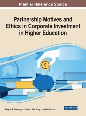 Partnerségi motívumok és etika a felsőoktatásba történő vállalati befektetésekben - Partnership Motives and Ethics in Corporate Investment in Higher Education