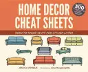 Home Decor Cheat Sheets: A stílusos élethez szükséges tudnivalók - Home Decor Cheat Sheets: Need-To-Know Stuff for Stylish Living