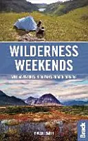 Wilderness Weekends - Vad kalandok Nagy-Britannia vadregényes zugaiban - Wilderness Weekends - Wild adventures in Britain's rugged corners