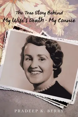 A feleségem halálának igaz története - Az én Connie-m - The True Story Behind My Wife's Death - My Connie