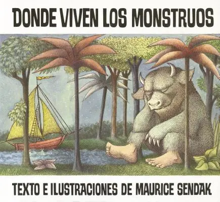 Donde Viven Los Monstruos: Where the Wild Things Are (spanyol kiadás) - Donde Viven Los Monstruos: Where the Wild Things Are (Spanish Edition)