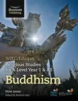 WJEC/Eduqas Religious Studies for A Level Year 1 & AS - Buddhism (WJEC/Eduqas Vallástudományok az A szint 1. és AS évfolyamához) - Buddhizmus. - WJEC/Eduqas Religious Studies for A Level Year 1 & AS - Buddhism