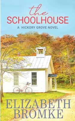 The Schoolhouse: A Hickory Grove Novel