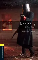 Ned Kelly: A gördeszkás: Ned Kelly: A True Story - Ned Kelly: A True Story