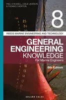 Nádas 8. kötet: Általános mérnöki ismeretek hajózási mérnökök számára - Reeds Vol 8 General Engineering Knowledge for Marine Engineers