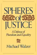 Az igazságosság szférái: A pluralizmus és az egyenlőség védelme - Spheres of Justice: A Defense of Pluralism and Equality