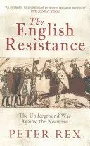 Az angol ellenállás: A normannok elleni földalatti háború - The English Resistance: The Underground War Againt the Normans