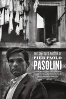 Pier Paolo Pasolini válogatott költészete - The Selected Poetry of Pier Paolo Pasolini