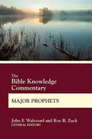 A Bibliaismereti kommentár A főbb próféták - The Bible Knowledge Commentary Major Prophets