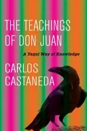 Don Juan tanításai: A yaqui tudás útja - The Teachings of Don Juan: A Yaqui Way of Knowledge