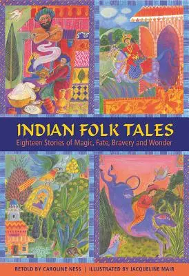 Indiai népmesék: Tizennyolc történet varázslatról, sorsról, bátorságról és csodáról - Indian Folk Tales: Eighteen Stories of Magic, Fate, Bravery and Wonder