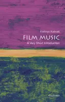 Filmzene: A Very Short Introduction (Nagyon rövid bevezetés) - Film Music: A Very Short Introduction