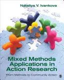 Vegyes módszerek alkalmazásai az akciókutatásban: A módszerektől a közösségi cselekvésig - Mixed Methods Applications in Action Research: From Methods to Community Action