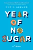 A cukormentes év: A memoár - Year of No Sugar: A Memoir