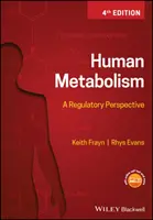 Az emberi anyagcsere: Az emberi metabolizmus: Szabályozási perspektíva - Human Metabolism: A Regulatory Perspective