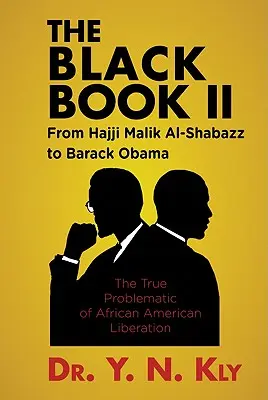 A fekete könyv II: Hajji Malik Al-Shabazz-tól Barack Obamáig - The Black Book II: From Hajji Malik Al-Shabazz to Barack Obama