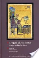 Nazianzusi Gergely: Képek és elmélkedések - Gregory of Nazianzus: Images and Reflections