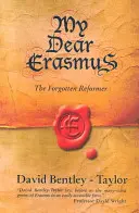 Kedves Erasmusom: Az elfeledett reformátor - My Dear Erasmus: The Forgotten Reformer