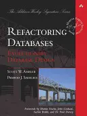 Adatbázisok refaktorálása: Evolúciós adatbázis-tervezés (Puhakötés) - Refactoring Databases: Evolutionary Database Design (Paperback)