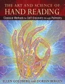 A kézből olvasás művészete és tudománya: Klasszikus módszerek az önmegismeréshez a tenyérjósláson keresztül - The Art and Science of Hand Reading: Classical Methods for Self-Discovery Through Palmistry