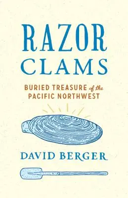 Razor Clams: A csendes-óceáni északnyugat eltemetett kincsei - Razor Clams: Buried Treasure of the Pacific Northwest