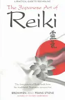 A reiki japán művészete: Gyakorlati útmutató az öngyógyításhoz - The Japanese Art of Reiki: A Practical Guide to Self-Healing