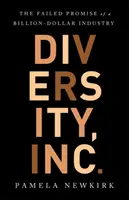 Diversity, Inc: Egy milliárd dolláros üzlet meghiúsult ígérete - Diversity, Inc.: The Failed Promise of a Billion-Dollar Business