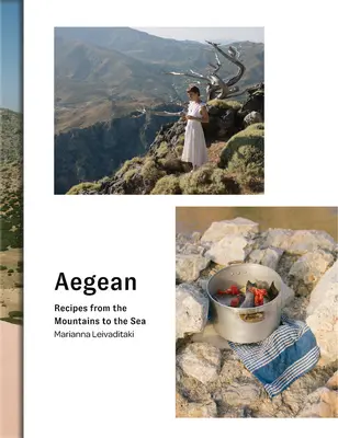 Égei-tenger - Receptek a hegyektől a tengerig - Aegean - Recipes from the Mountains to the Sea